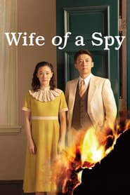 Wife of a Spy - Supai no tsuma 🎬