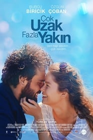 Cok Uzak Fazla Yakın 🎬