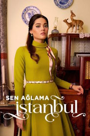 Sen Aglama Istanbul